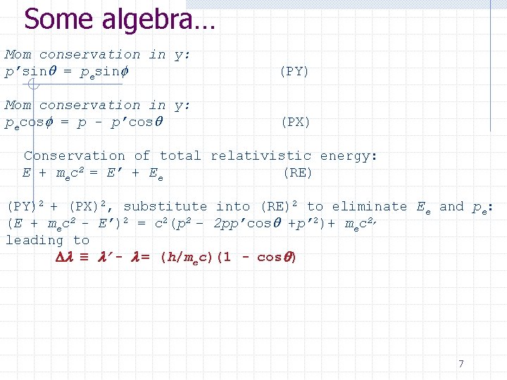 Some algebra… Mom conservation in y: p’sinq = pesinf (PY) Mom conservation in y: