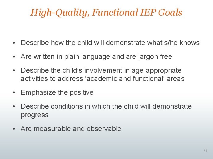 High-Quality, Functional IEP Goals • Describe how the child will demonstrate what s/he knows