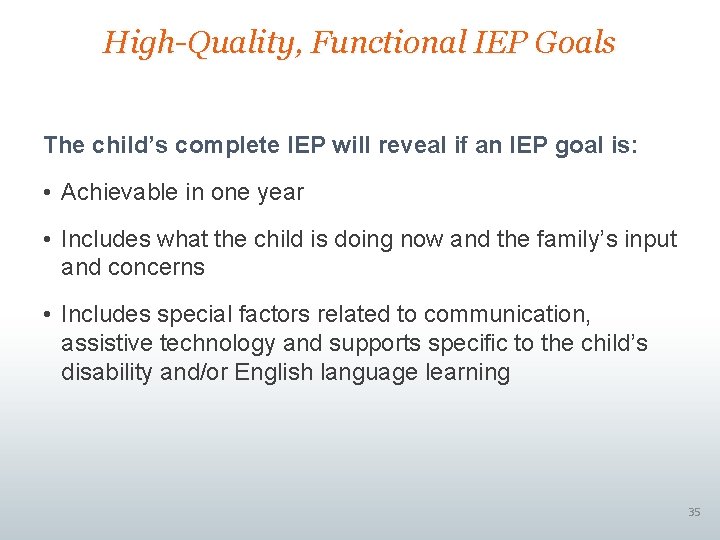 High-Quality, Functional IEP Goals The child’s complete IEP will reveal if an IEP goal