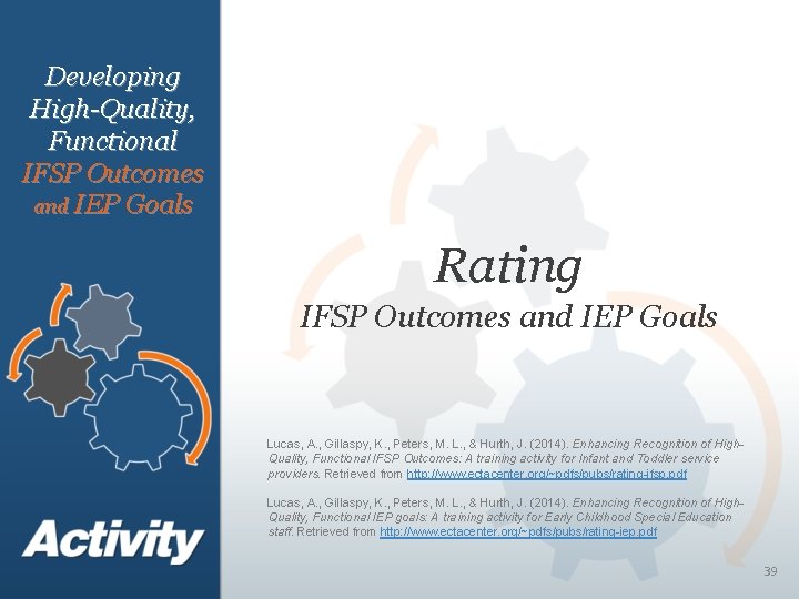 Developing High-Quality, Functional IFSP Outcomes and IEP Goals Rating IFSP Outcomes and IEP Goals