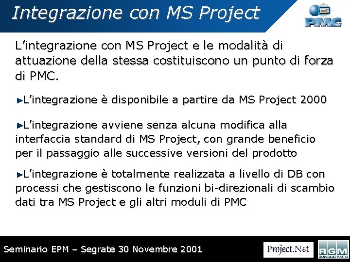 Integrazione con MS Project L’integrazione con MS Project e le modalità di attuazione della