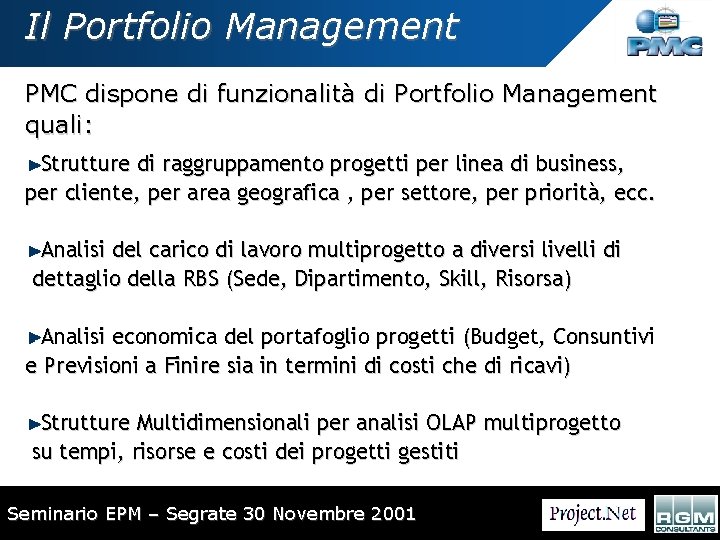 Il Portfolio Management PMC dispone di funzionalità di Portfolio Management quali: Strutture di raggruppamento