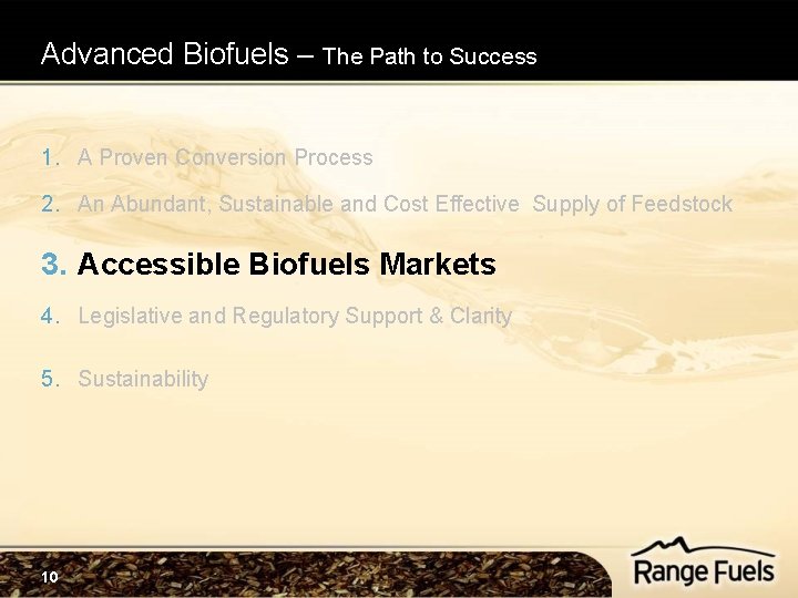 Advanced Biofuels – The Path to Success 1. A Proven Conversion Process 2. An Advanced Biofuels – The Path to Success 1. A Proven Conversion Process 2. An