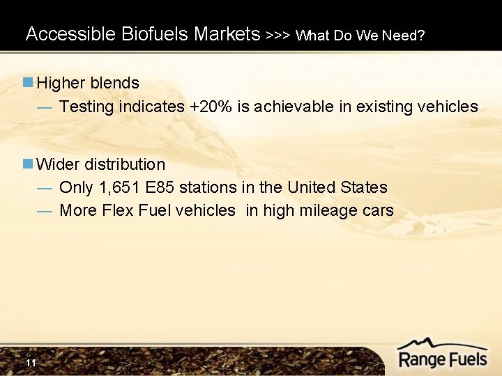 Accessible Biofuels Markets >>> What Do We Need? n Higher blends ― Testing indicates Accessible Biofuels Markets >>> What Do We Need? n Higher blends ― Testing indicates