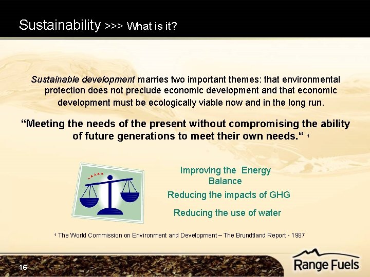 Sustainability >>> What is it? Sustainable development marries two important themes: that environmental protection Sustainability >>> What is it? Sustainable development marries two important themes: that environmental protection