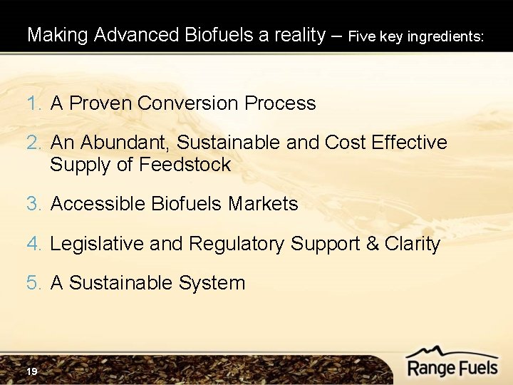 Making Advanced Biofuels a reality – Five key ingredients: 1. A Proven Conversion Process Making Advanced Biofuels a reality – Five key ingredients: 1. A Proven Conversion Process