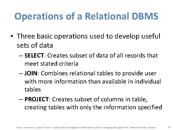 Operations of a Relational DBMS • Three basic operations used to develop useful sets