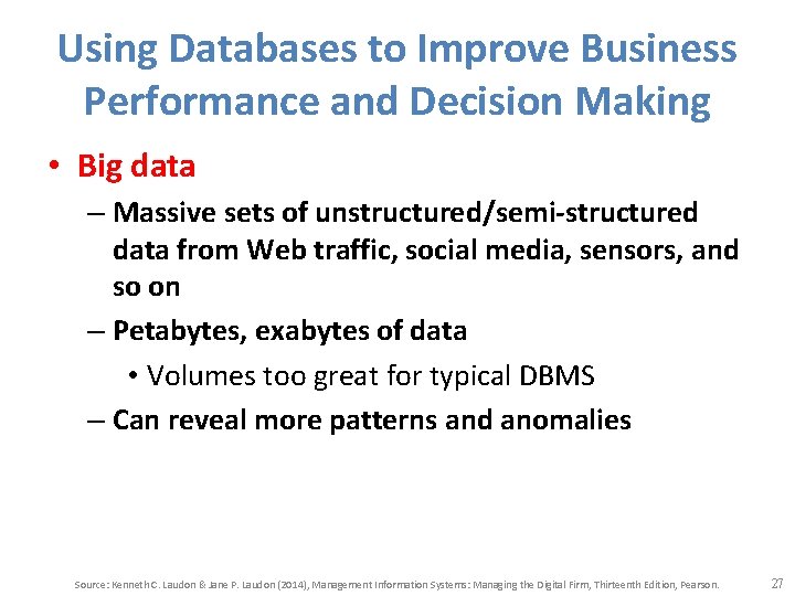 Using Databases to Improve Business Performance and Decision Making • Big data – Massive