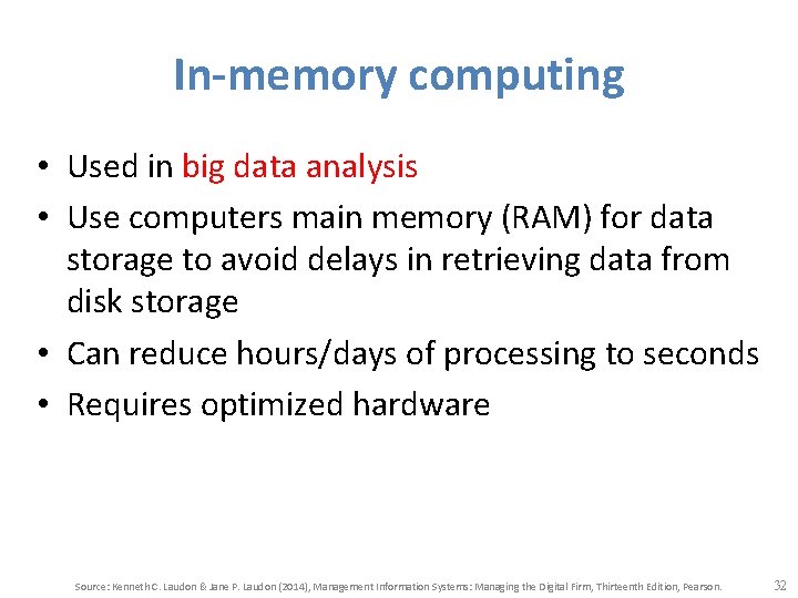 In-memory computing • Used in big data analysis • Use computers main memory (RAM)