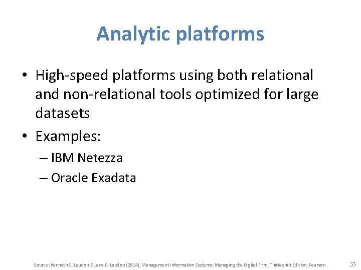 Analytic platforms • High-speed platforms using both relational and non-relational tools optimized for large