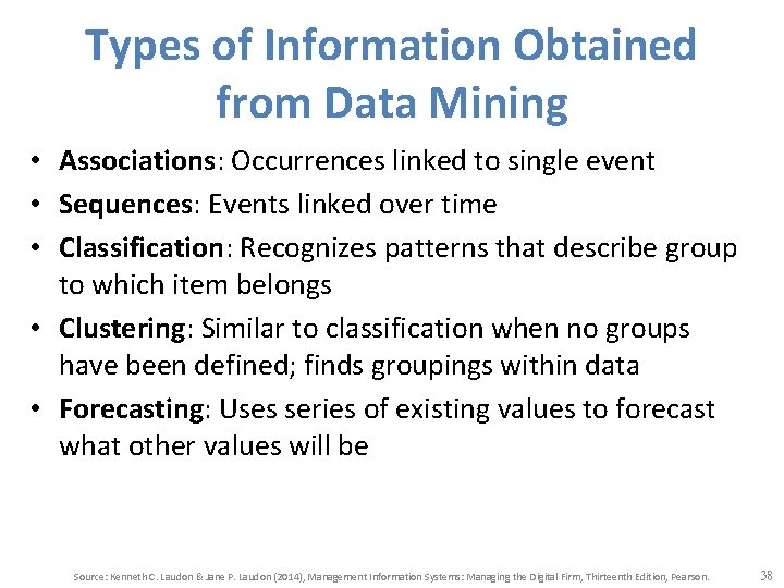 Types of Information Obtained from Data Mining • Associations: Occurrences linked to single event