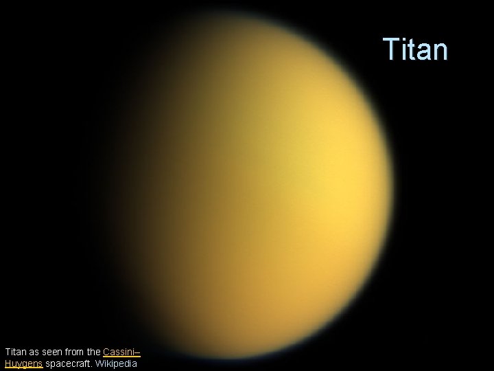 Titan as seen from the Cassini– AMSAT-UK : University Huygens spacecraft. Wikipedia of Surrey,