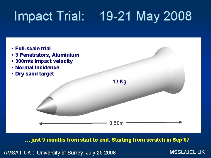 Impact Trial: 19 -21 May 2008 § Full-scale trial § 3 Penetrators, Aluminium §