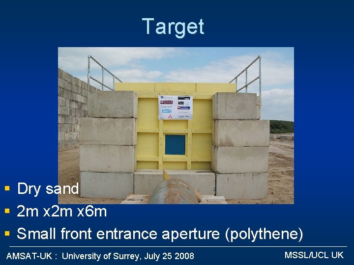 Target § § § Dry sand 2 m x 6 m Small front entrance