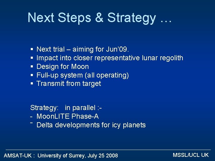 Next Steps & Strategy … § § § Next trial – aiming for Jun’