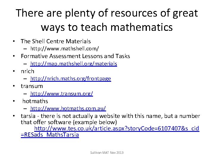 There are plenty of resources of great ways to teach mathematics • The Shell