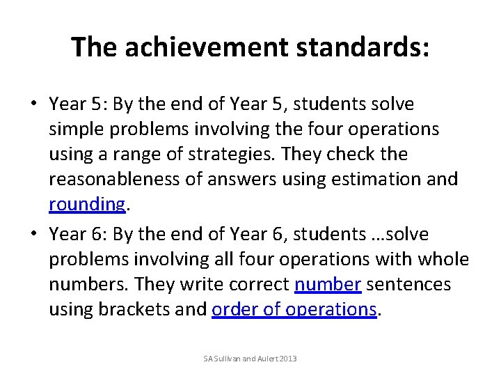 The achievement standards: • Year 5: By the end of Year 5, students solve