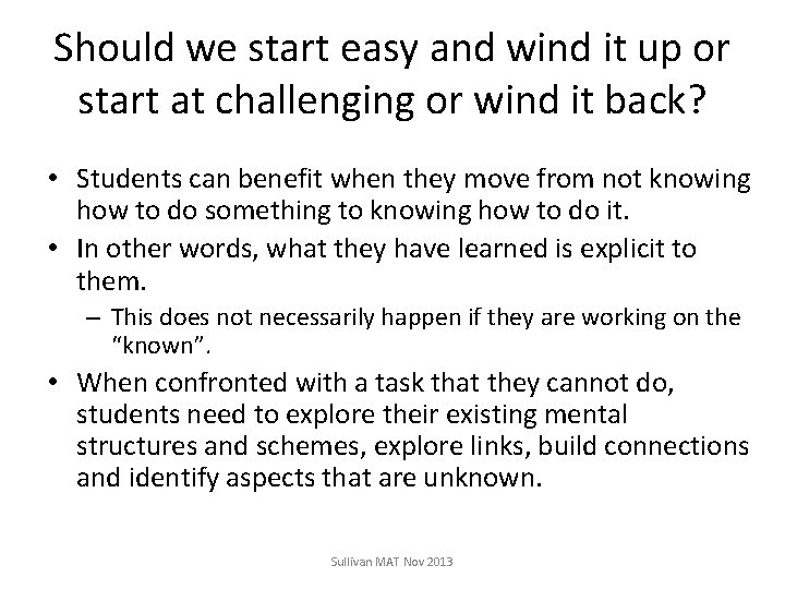 Should we start easy and wind it up or start at challenging or wind