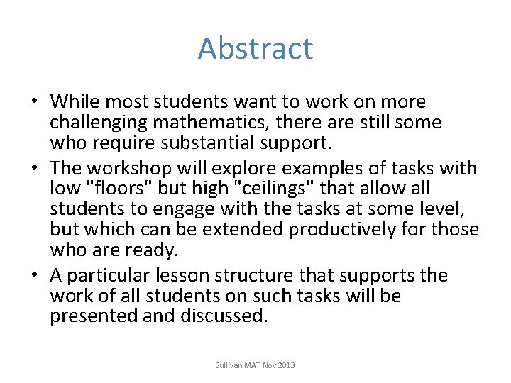 Abstract • While most students want to work on more challenging mathematics, there are