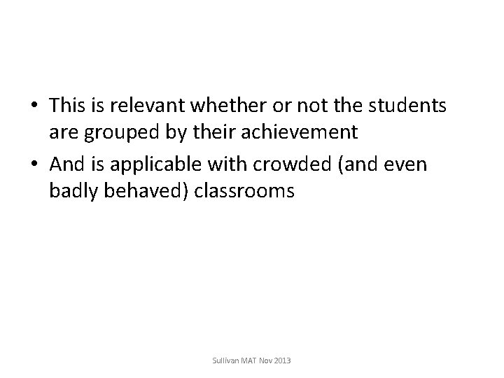  • This is relevant whether or not the students are grouped by their