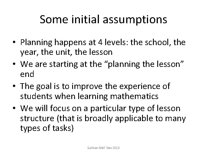 Some initial assumptions • Planning happens at 4 levels: the school, the year, the