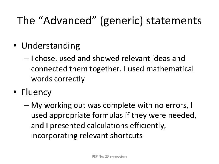 The “Advanced” (generic) statements • Understanding – I chose, used and showed relevant ideas