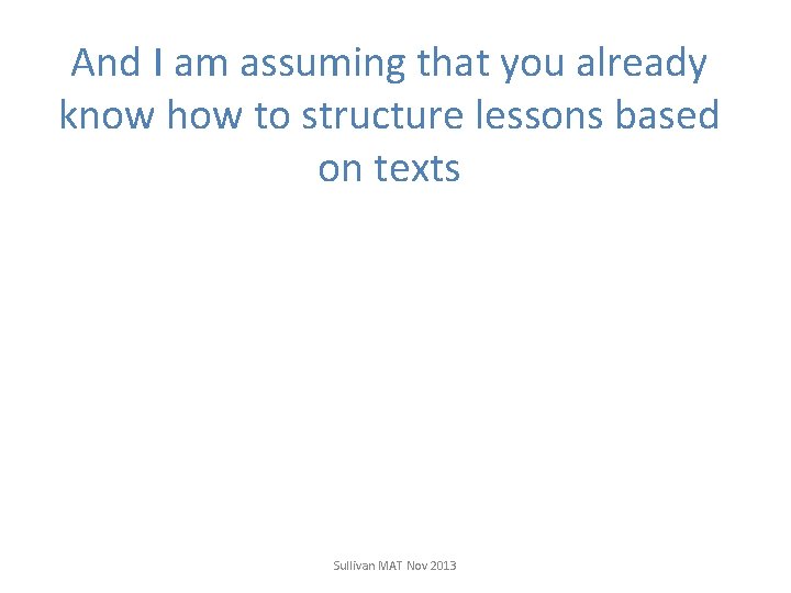 And I am assuming that you already know how to structure lessons based on