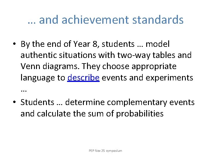 … and achievement standards • By the end of Year 8, students … model