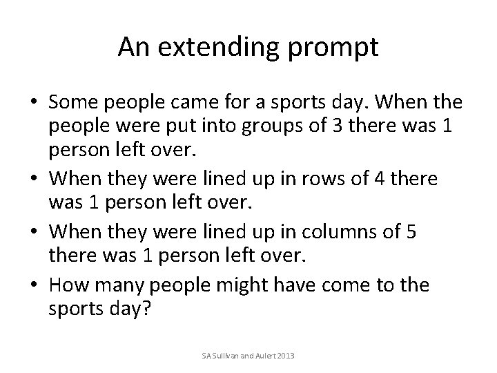 An extending prompt • Some people came for a sports day. When the people