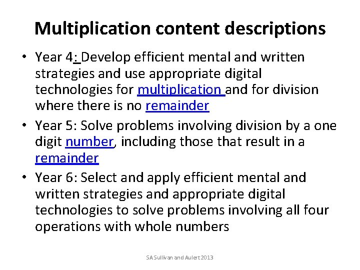 Multiplication content descriptions • Year 4: Develop efficient mental and written strategies and use