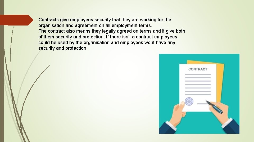 Contracts give employees security that they are working for the organisation and agreement on