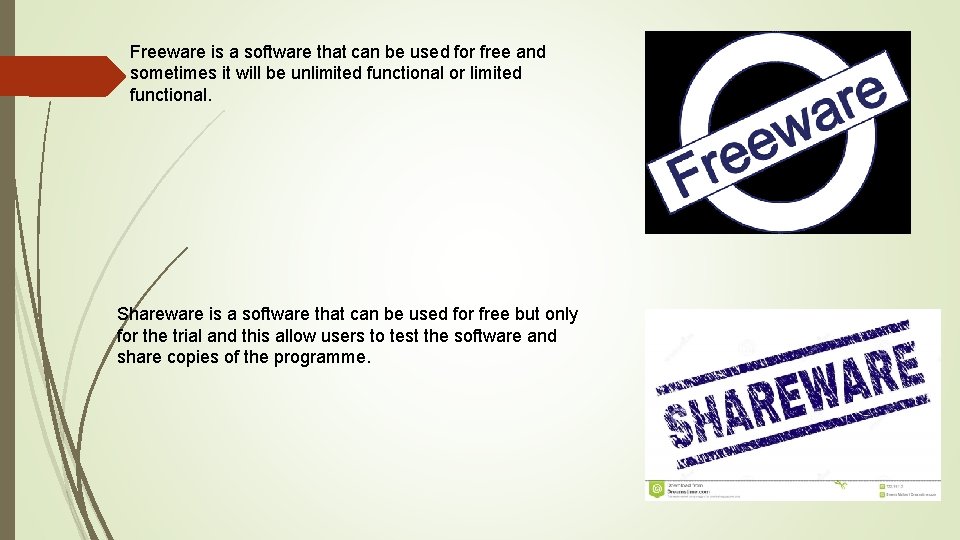 Freeware is a software that can be used for free and sometimes it will