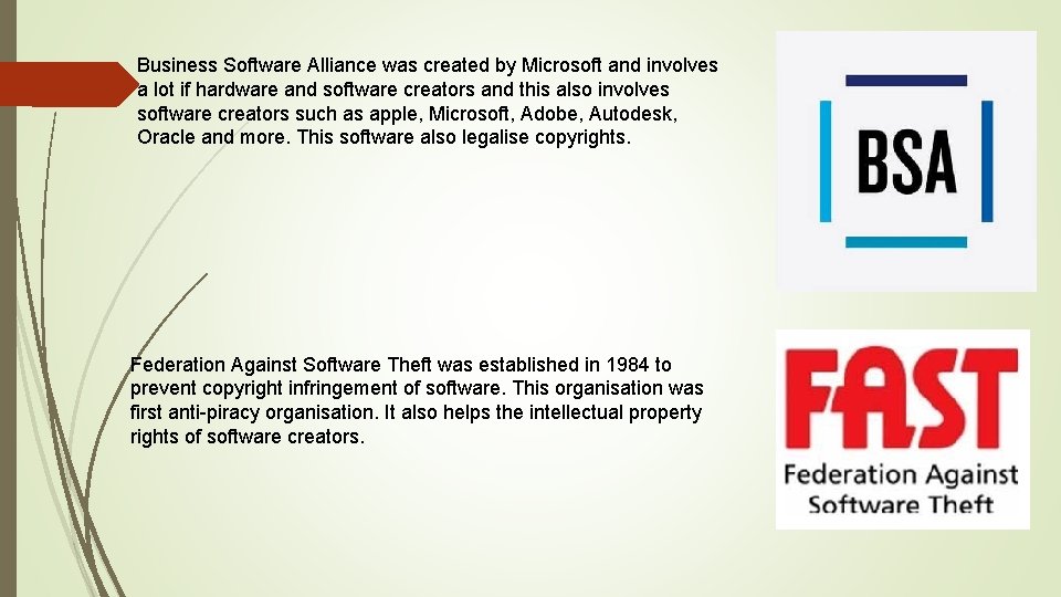 Business Software Alliance was created by Microsoft and involves a lot if hardware and