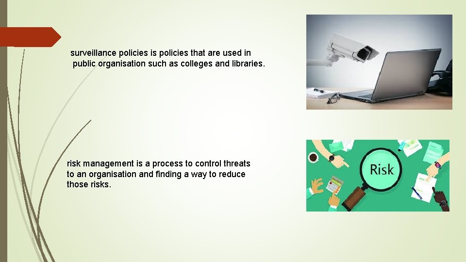 surveillance policies is policies that are used in public organisation such as colleges and