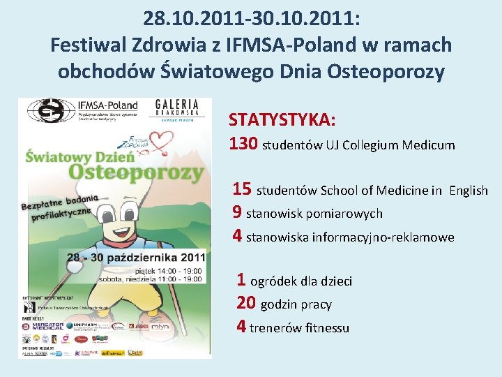 28. 10. 2011 -30. 10. 2011: Festiwal Zdrowia z IFMSA-Poland w ramach obchodów Światowego