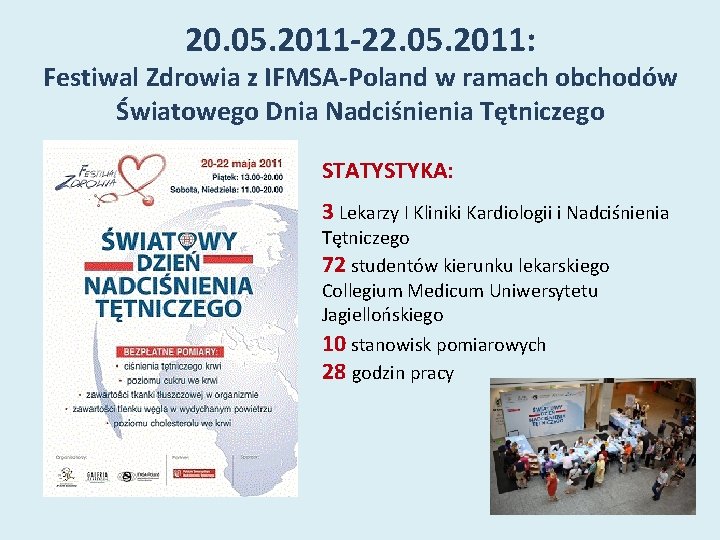 20. 05. 2011 -22. 05. 2011: Festiwal Zdrowia z IFMSA-Poland w ramach obchodów Światowego