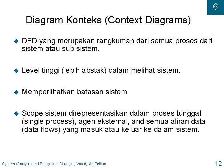 6 Diagram Konteks (Context Diagrams) u DFD yang merupakan rangkuman dari semua proses dari