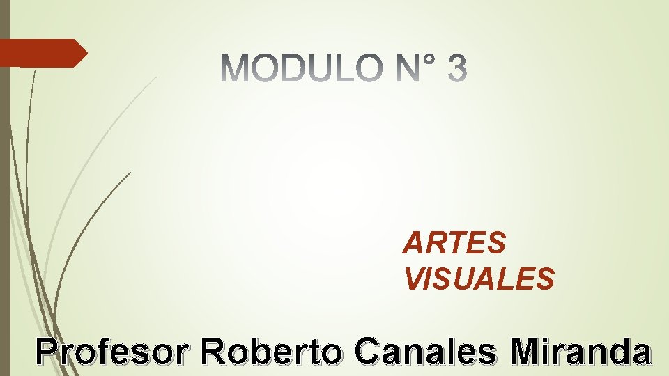ARTES VISUALES Profesor Roberto Canales Miranda 