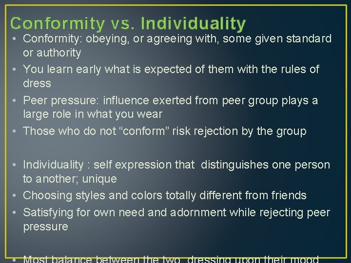 Conformity vs. Individuality • Conformity: obeying, or agreeing with, some given standard or authority