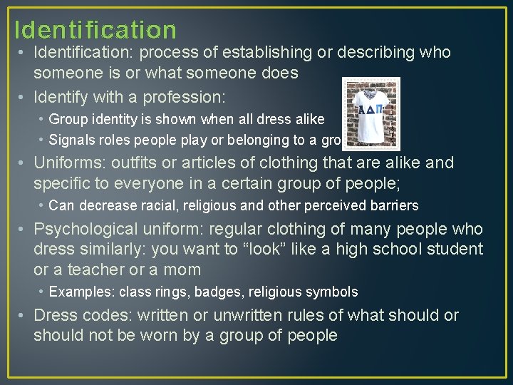 Identification • Identification: process of establishing or describing who someone is or what someone