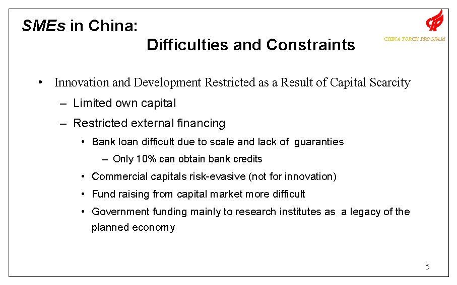 SMEs in China: Difficulties and Constraints CHINA TORCH PROGRAM • Innovation and Development Restricted