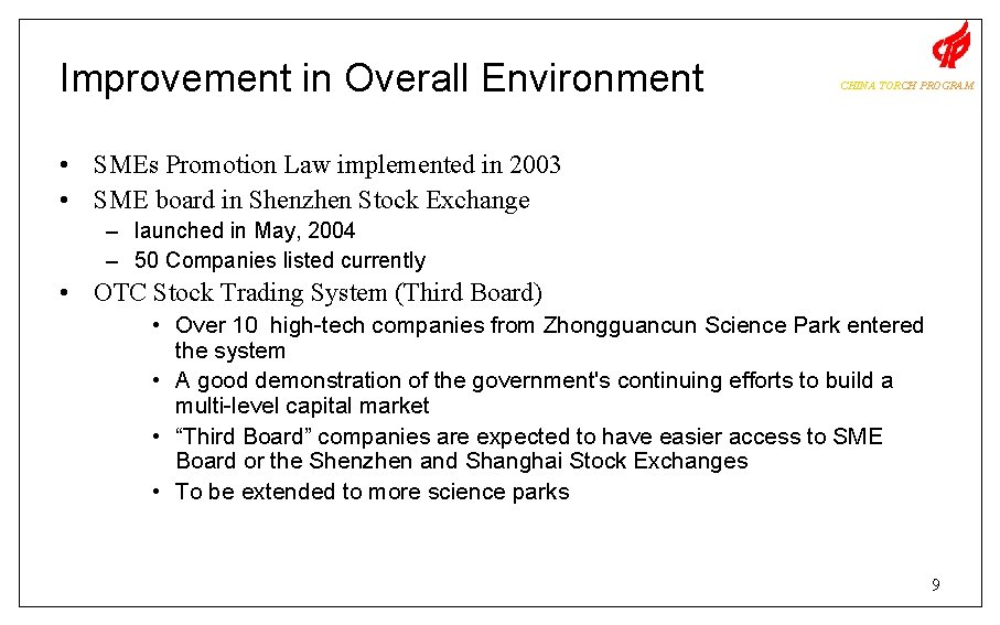 Improvement in Overall Environment CHINA TORCH PROGRAM • SMEs Promotion Law implemented in 2003