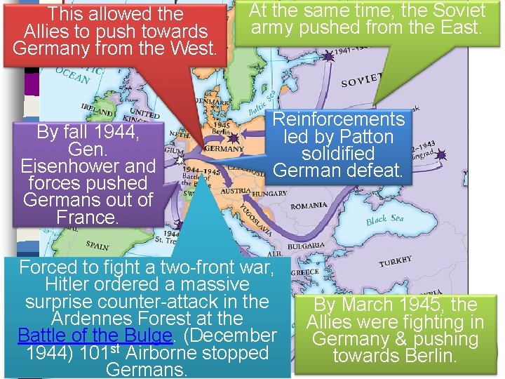 This allowed the Allies to push towards Germany from the West. By fall 1944,