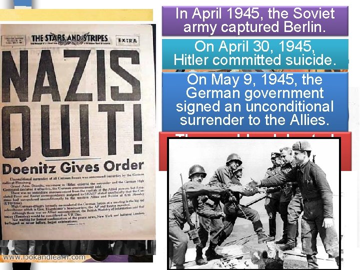 In April 1945, the Soviet army captured Berlin. On April 30, 1945, Hitler committed