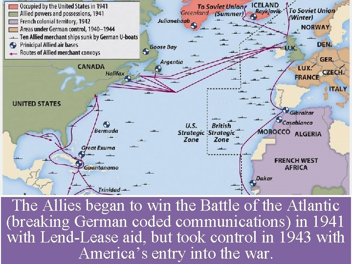 The Allies began to win the Battle of the Atlantic (breaking German coded communications)