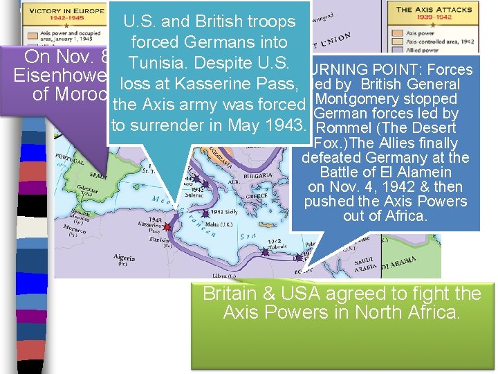 U. S. and British troops forced Germans into On Nov. 8, 1942, General Tunisia.