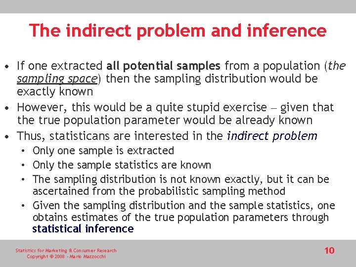 The indirect problem and inference • If one extracted all potential samples from a