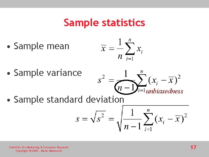 Sample statistics • Sample mean • Sample variance • Sample standard deviation Statistics for