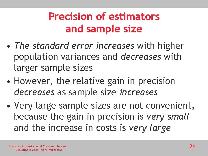 Precision of estimators and sample size • The standard error increases with higher population