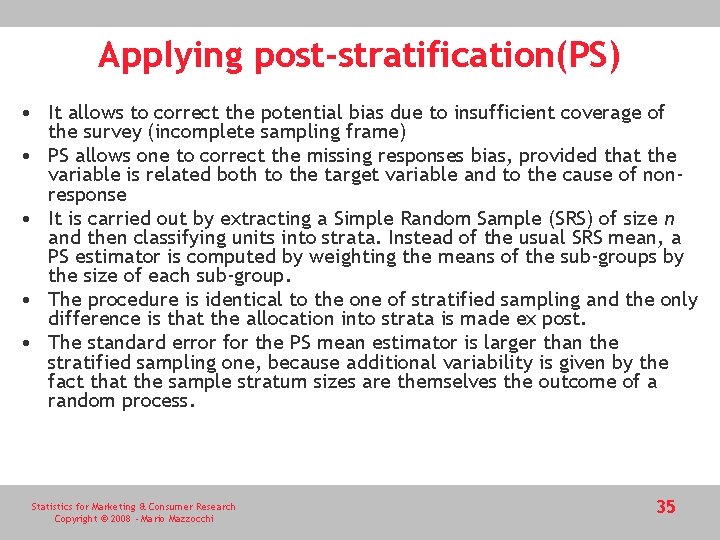 Applying post-stratification(PS) • It allows to correct the potential bias due to insufficient coverage